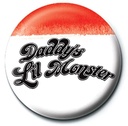 SUICIDE SQUAD - DADDY'S LIL MONSTER (BUTTON BADGE)