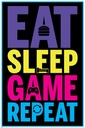 EAT SLEEP GAME REPEAT - GAMING (MAXI POSTER)