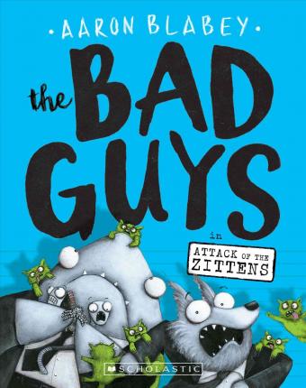 BAD GUYS IN ATTACK OF THE ZITTENS, THE