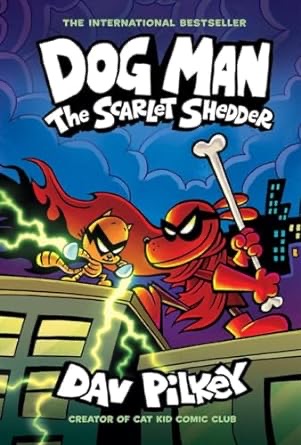 Dog Man: The Scarlet Shedder 