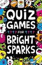 Quiz Games for Bright Sparks: Ages 7 to 9