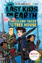 The Last Kids on Earth: Thrilling Tales from the Tree House/