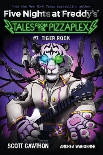 Tiger Rock: An AFK Book (Five Nights at Freddy's: Tales from the Pizzaplex #7)