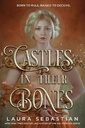 Castles in Their Bones