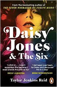 Daisy Jones and The Six: From the author of the hit TV series