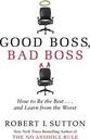 Good Boss, Bad Boss: How to Be the Best... and Learn from the Worst