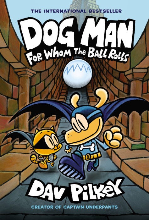 DOG MAN: FOR WHOM THE BALL ROLLS