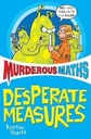 Murderous Maths Desperate Measures