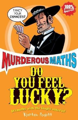 Murderous Maths Do you Feel Lucky?