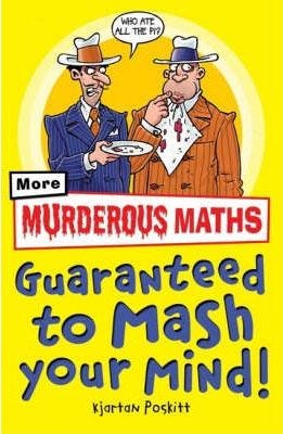 Murderous Maths Guaranteed to mush your brain
