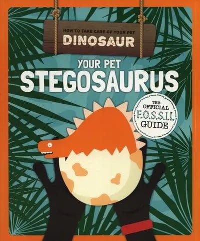 How To Take Care: Your Pet Stegosaurus