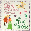 The Giant who Counted Carrots The frog Princess