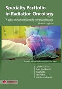 Specialty Portfolio in Radiation Oncology A global certification roadmap for trainers and trainees A