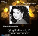 WARDA AL JAZAIRIA-KHALEIK HENA