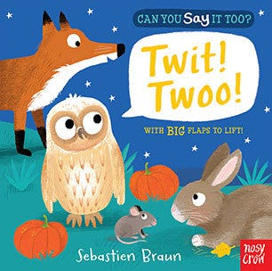 CAN YOU SAY IT TOO? TWIT! TWOO!