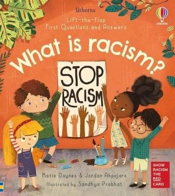 Lift-the-Flap First Questions and Answers What is racism?