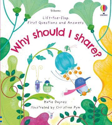 Lift-the-Flap First Questions and Answers Why should I share?