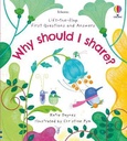 Lift-the-Flap First Questions and Answers Why should I share?