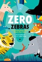 Zero Zebras A Counting Book aboud What's Not There