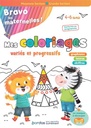 BRAVO LES MATERNELLES - MES COLORIAGES - MOYENNE SECTION ET GRANDE SECTION