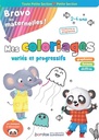 BRAVO LES MATERNELLES - MES COLORIAGES - TOUTE PETITE SECTION ET PETITE SECTION