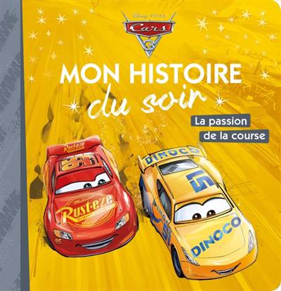CARS 3 - Mon Histoire du Soir - La passion de la course