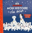 Les 101 Dalmatiens - Mon Histoire Du Soir - L'Histoire Du Film - Disney