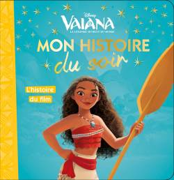 VAIANA - Mon Histoire du Soir - L'histoire du film - Disney