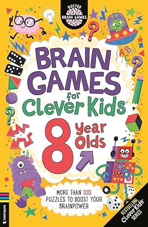 Brain Games for Clever Kids® 8 Year Olds: More than 100 puzzles to boost your brainpower