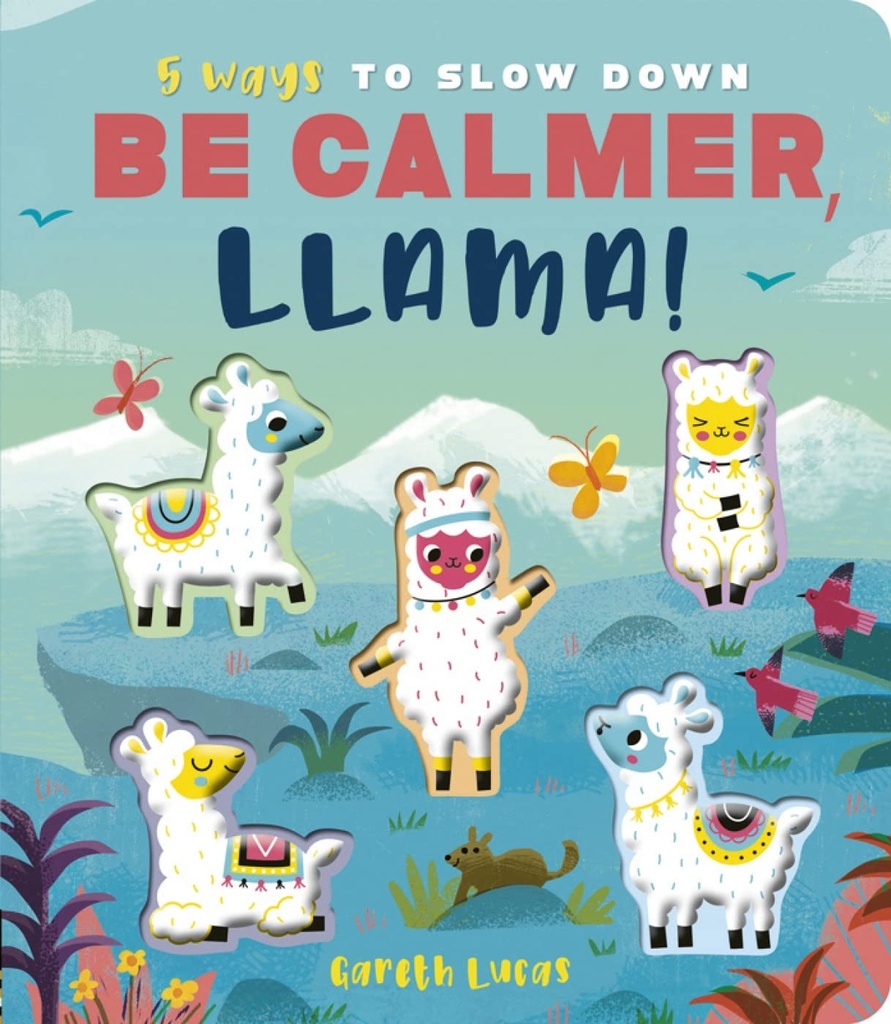 5 Ways To Slow Down: Be Calmer Llama!                                