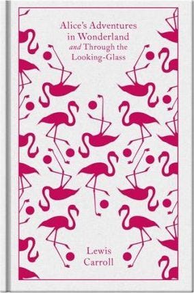 Alice's Adventures in Wonderland and Through the Looking Glass.