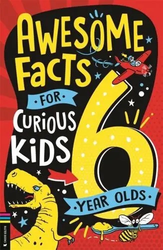 Awesome Facts For Curious Kids: 6 Year Olds