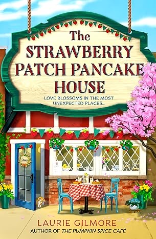 The Strawberry Patch Pancake House (Dream Harbor, Book 4)