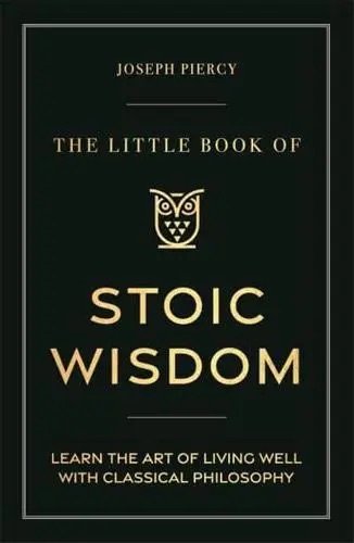 The Little Book Of Stoic Wisdom