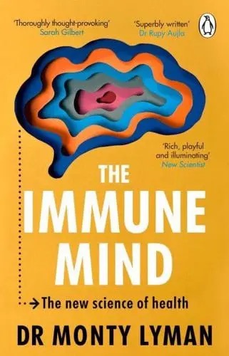 The Immune Mind: The New Science Of Health (Pb)