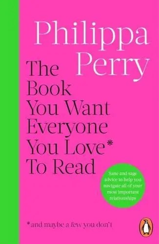 The Book You Want Everyone You Love* To Read (Pb)