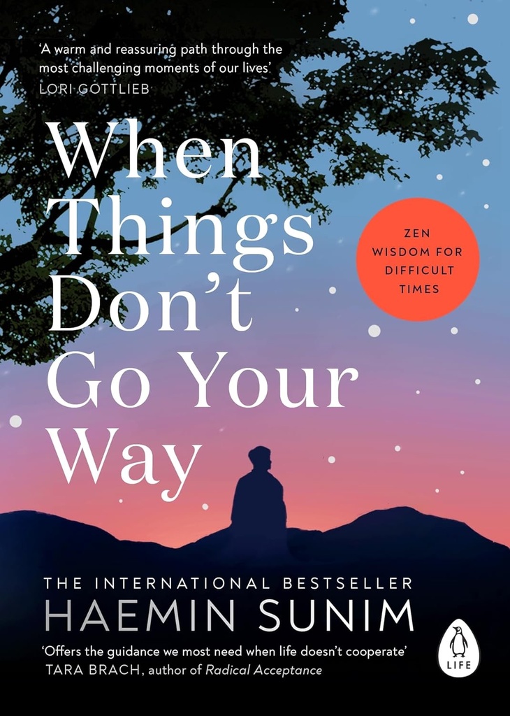 When Things Don’T Go Your Way: Zen Wisdom For Difficult Times (Pb)