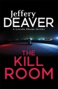 The Kill Room: The Lincoln Rhyme Series
