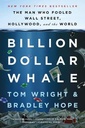 Billion Dollar Whale: the bestselling investigation into the financial fraud of the century