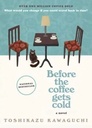 Before the Coffee Gets Cold.