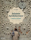 Islamic Architecture: A World History