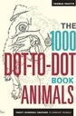 The 1000 Dot-to-Dot Book: Animals: Twenty Incredible Creatures to Complete Yourself