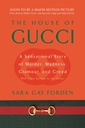 House Of Gucci: A Sensational Story Of Murder, Madness, Glamour, And Greed