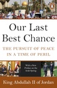 Our Last Best Chance: The Pursuit of Peace in a Time of Peril