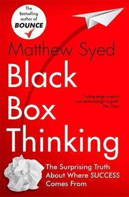 Black Box Thinking: Marginal Gains and the Secrets of High Performance