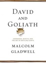 David and Goliath: Underdogs, Misfits, and the Art of Battling Giants.