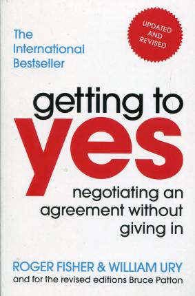 Getting to Yes: Negotiating an agreement without giving in