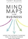 Mind Maps for Business: Using the Ultimate Thinking Tool to Revolutionise How You Work