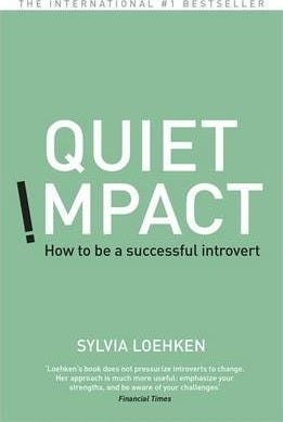 Quiet Impact: How to be a Successful Introvert