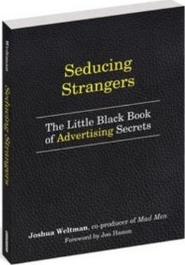 Seducing Strangers: How to Get People to Buy What You're Selling (The Little Black Book of Advertisi